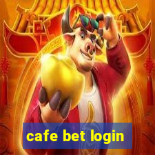 cafe bet login